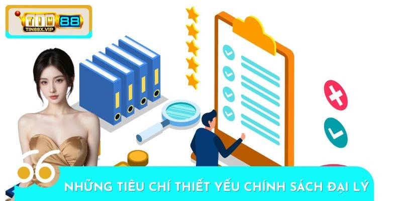 Những tiêu chí thiết yếu bạn cần đáp ứng trong chính sách đại lý của nhà cái