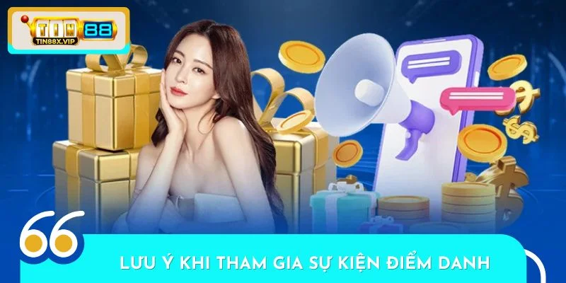 Một vài lưu ý nhỏ khi tham gia sự kiện điểm danh hàng ngày